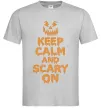 Мужская футболка Keep calm and scary on Серый Мужская футболка Keep calm and scary on Серый фото