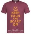 Чоловіча футболка Keep calm and scary on Бордовий фото