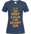 Жіноча футболка Keep calm and scary on Темно-синій фото