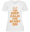 Жіноча футболка Keep calm and scary on Білий фото