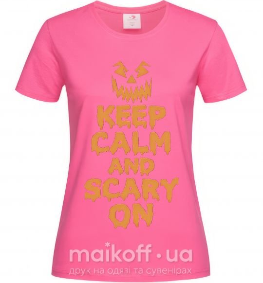 Жіноча футболка Keep calm and scary on Яскраво-рожевий фото