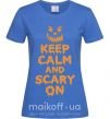 Жіноча футболка Keep calm and scary on Яскраво-синій фото