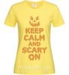 Жіноча футболка Keep calm and scary on Лимонний фото