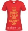 Женская футболка Keep calm and scary on Красный фото