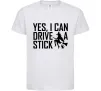 Детская футболка yes i can drive a stick Белый фото