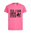 Детская футболка yes i can drive a stick Ярко-розовый фото