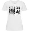 Женская футболка yes i can drive a stick Белый Женская футболка yes i can drive a stick Белый фото