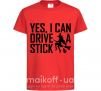 Дитяча футболка yes i can drive a stick Червоний фото