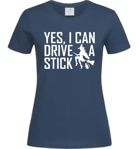 Женская футболка yes i can drive a stick Темно-синий фото