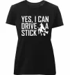 Жіноча преміум футболка yes i can drive a stick Чорний фото