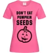 Жіноча футболка dont eat pumpkin seeds Яскраво-рожевий фото