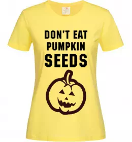 Женская футболка dont eat pumpkin seeds Лимонный фото