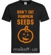 Чоловіча футболка dont eat pumpkin seeds Чорний фото