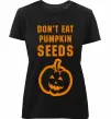 Женская премиум футболка dont eat pumpkin seeds Черный фото