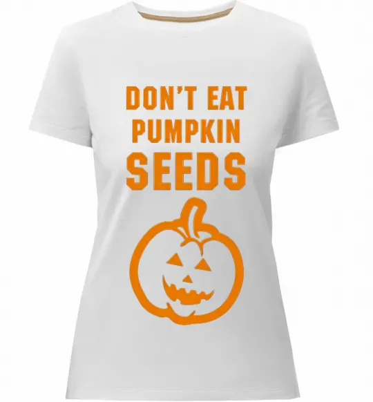 Женская премиум футболка dont eat pumpkin seeds Белый фото