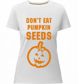 Женская премиум футболка dont eat pumpkin seeds