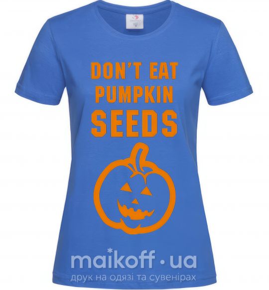Жіноча футболка dont eat pumpkin seeds Яскраво-синій фото