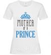 Жіноча футболка Mother of a prince Білий фото