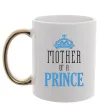 Чашка з кольоровою ручкою Mother of a prince Золото фото