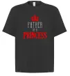 Футболка Оверсайз Father of a princess Черный фото