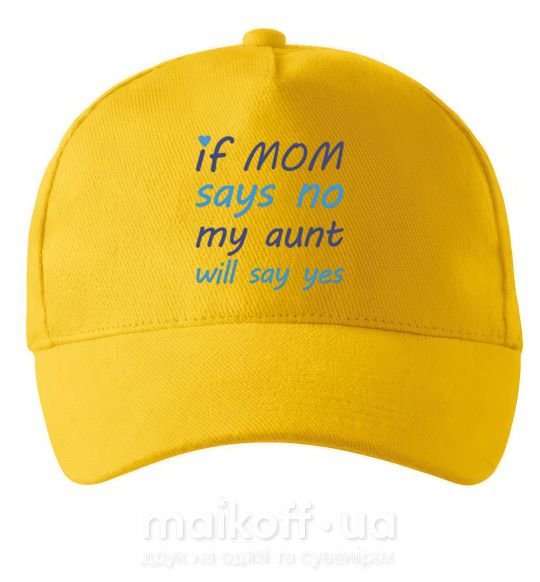 Кепка If mom says no my aunt will say yes Сонячно жовтий фото