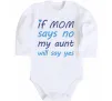 Детский боди If mom says no my aunt will say yes Белый фото