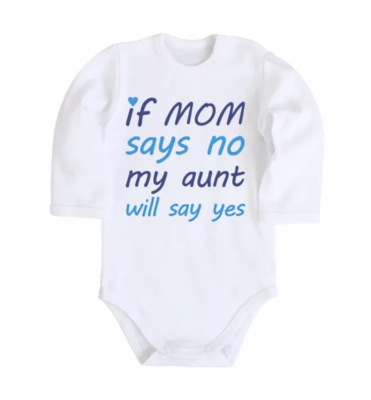 Дитячий бодік If mom says no my aunt will say yes Білий фото