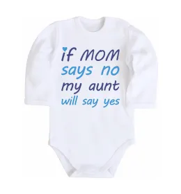 Детский боди If mom says no my aunt will say yes Белый фото