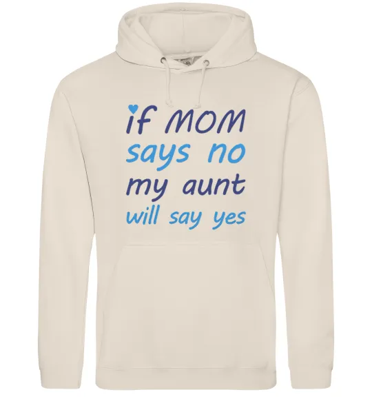 Жіноча толстовка (худі) If mom says no my aunt will say yes Таш фото