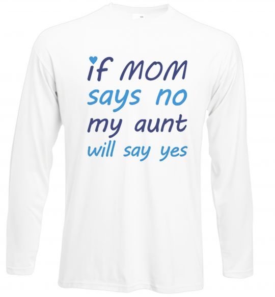 Реглан If mom says no my aunt will say yes Білий фото