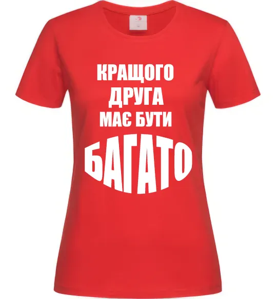 Жіноча футболка Кращого друга має бути багато Червоний фото