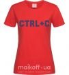 Женская футболка Сtrl+C Красный фото