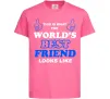 Детская футболка This is the worlds best friend looks like Ярко-розовый фото