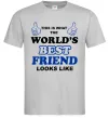 Чоловіча футболка This is the worlds best friend looks like Сірий фото