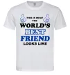 Чоловіча футболка This is the worlds best friend looks like Білий фото
