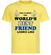 Чоловіча футболка This is the worlds best friend looks like Лимонний фото