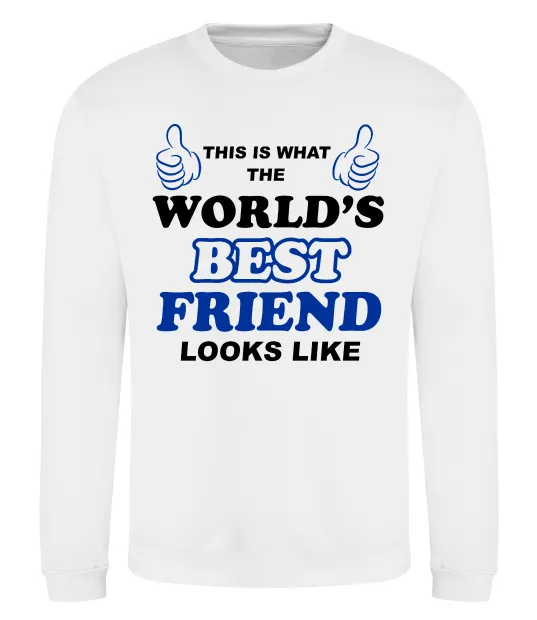 Світшот This is the worlds best friend looks like Білий фото