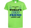 Детская футболка This is the worlds best friend looks like Лаймовый фото