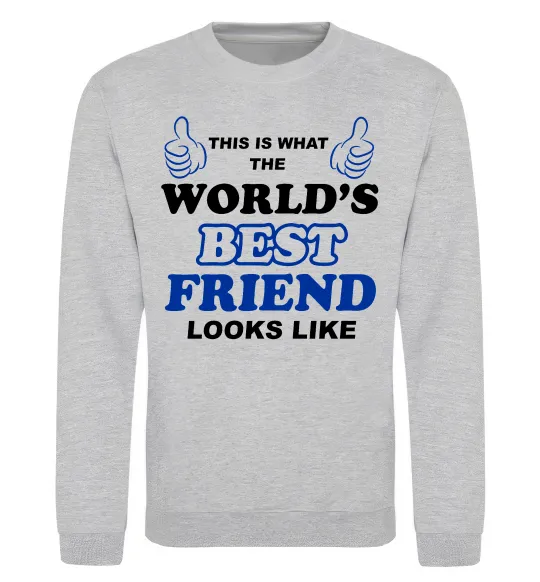 Світшот This is the worlds best friend looks like Сірий меланж фото
