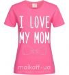Жіноча футболка I love my MOM2 Яскраво-рожевий фото