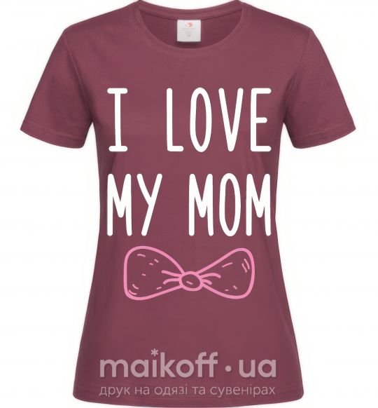 Женская футболка I love my MOM2 Бордовый фото