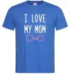 Чоловіча футболка I love my MOM2 Яскраво-синій фото