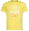 Чоловіча футболка I love my MOM2 Лимонний фото