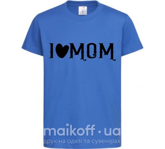 Детская футболка I love MOM Lovely Ярко-синий фото