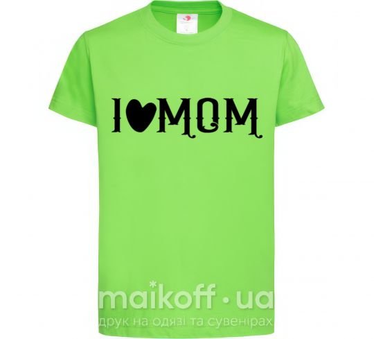 Дитяча футболка I love MOM Lovely Лаймовий фото
