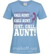 Женская футболка Just call aunt Голубой фото