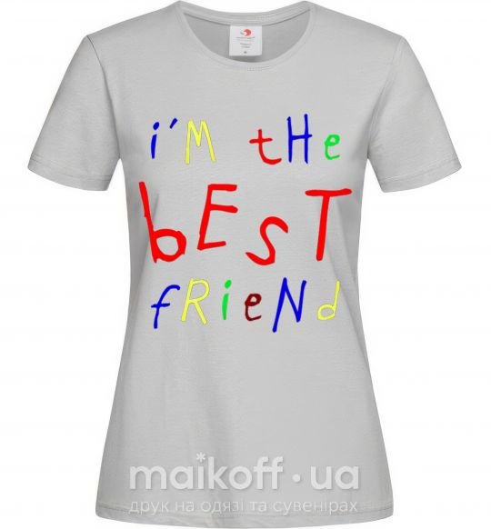 Женская футболка I am the best friend Серый фото