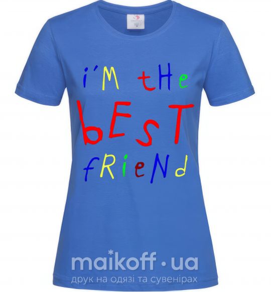 Женская футболка I am the best friend Ярко-синий фото