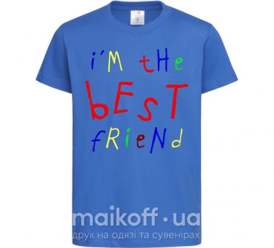 Детская футболка I am the best friend Ярко-синий фото