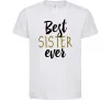 Детская футболка Напис Best sister ever Белый фото